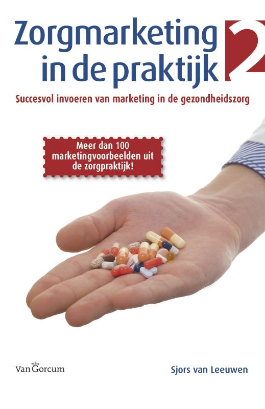 Zorgmarketing in de praktijk 2 Deel 2 / Deel 2