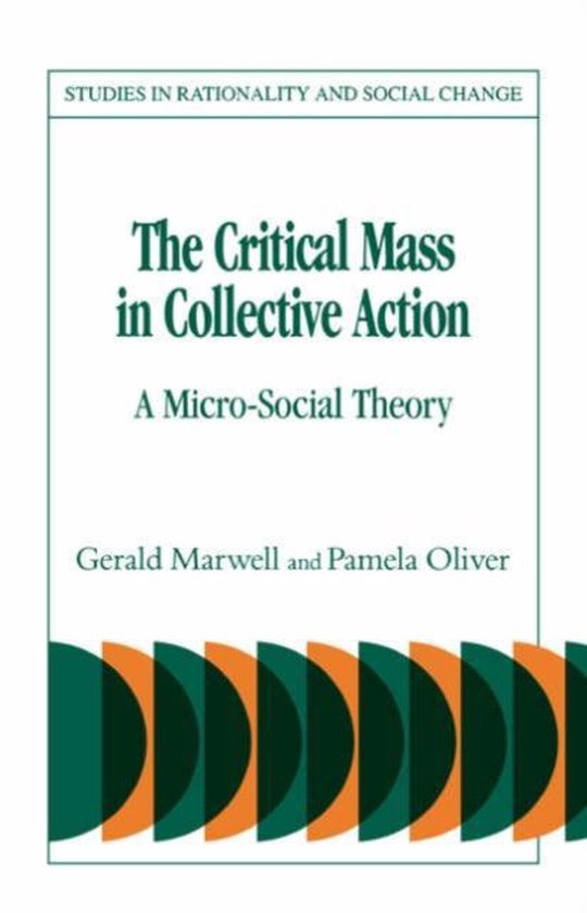 Studies in Rationality and Social Change-The Critical Mass in Collective Action