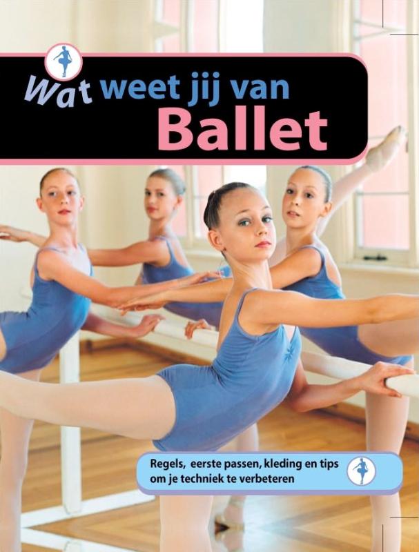 Ballet / Wat weet jij van