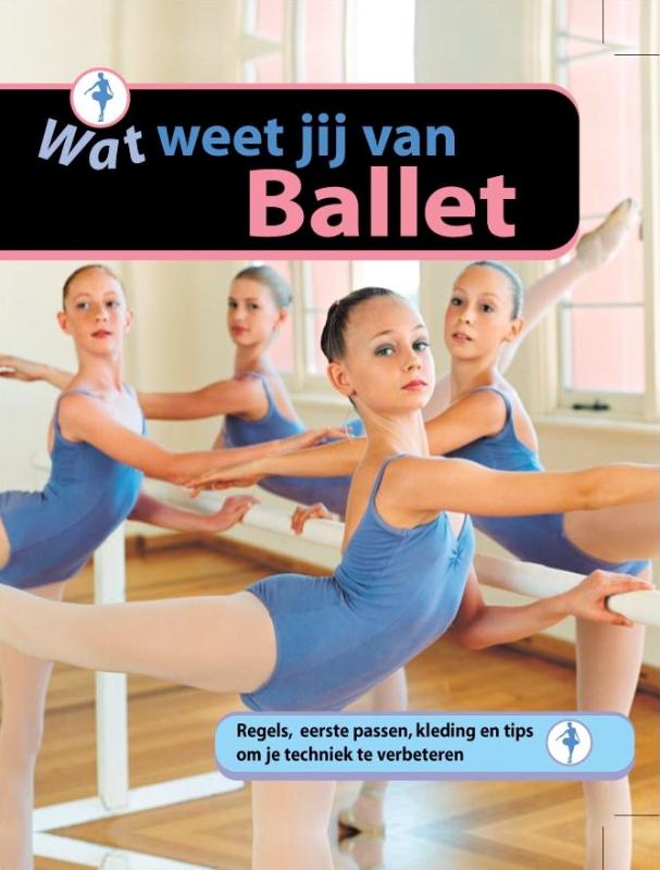 boekenbalie_9789054959700_cover Ballet / Wat weet jij van