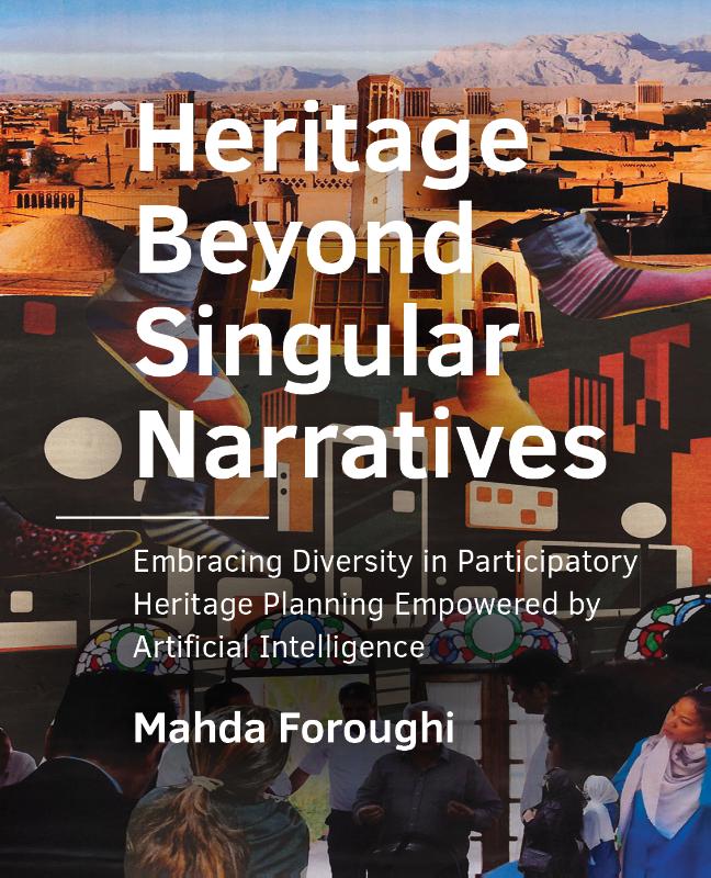 Heritage Beyond Singular Narratives / A+BE Architecture and the Built Environment