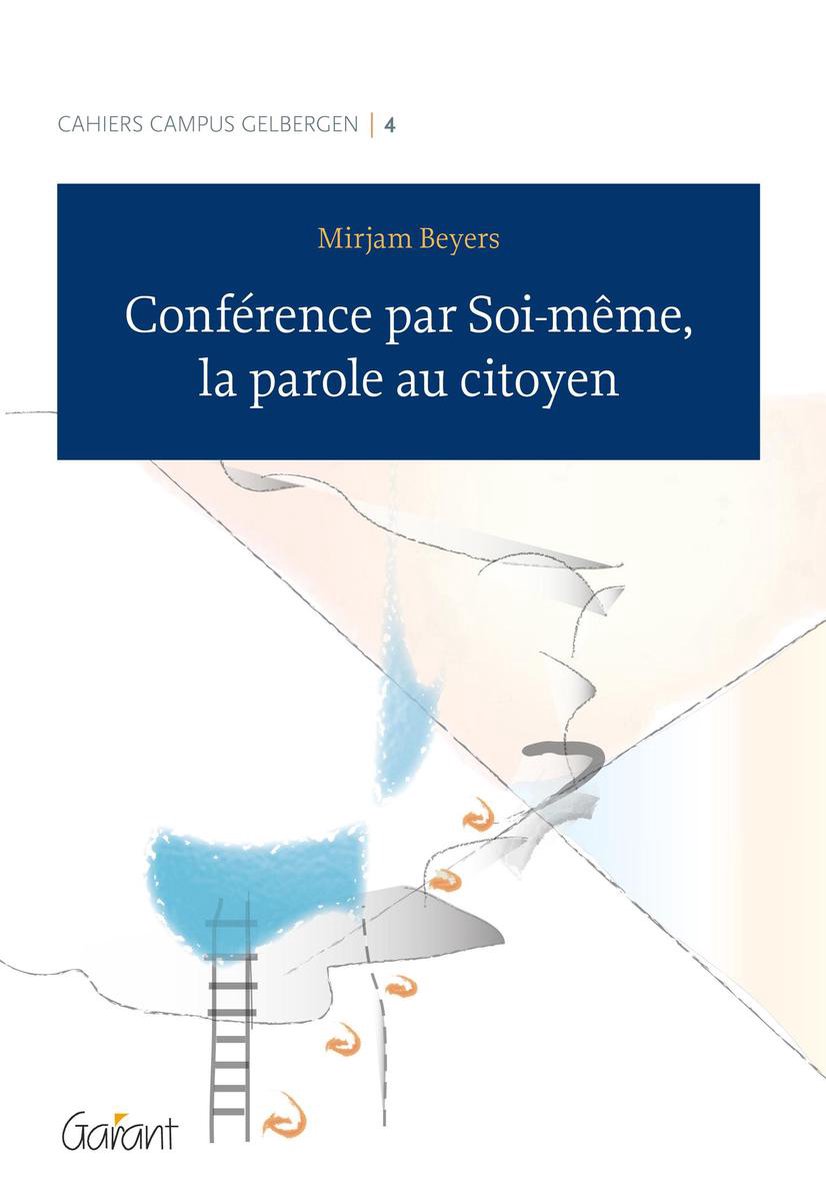 Conférence par Soi-même, la parole au citoyen / Cahiers Campus Gelbergen / 4