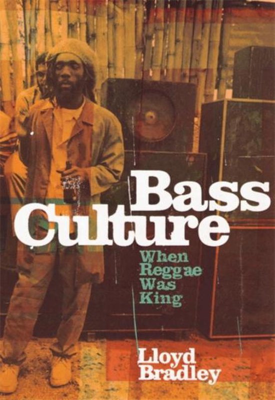 Lloyd Bradley Bass Culture When Reggae Was King