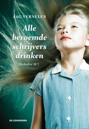 Aag Vernelen Alle Beroemde Schrijvers Drinken (behalve Ik!)
