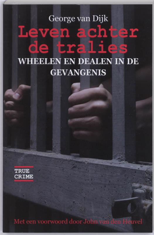 G. van Dijk Leven Achter De Tralies / True Crime