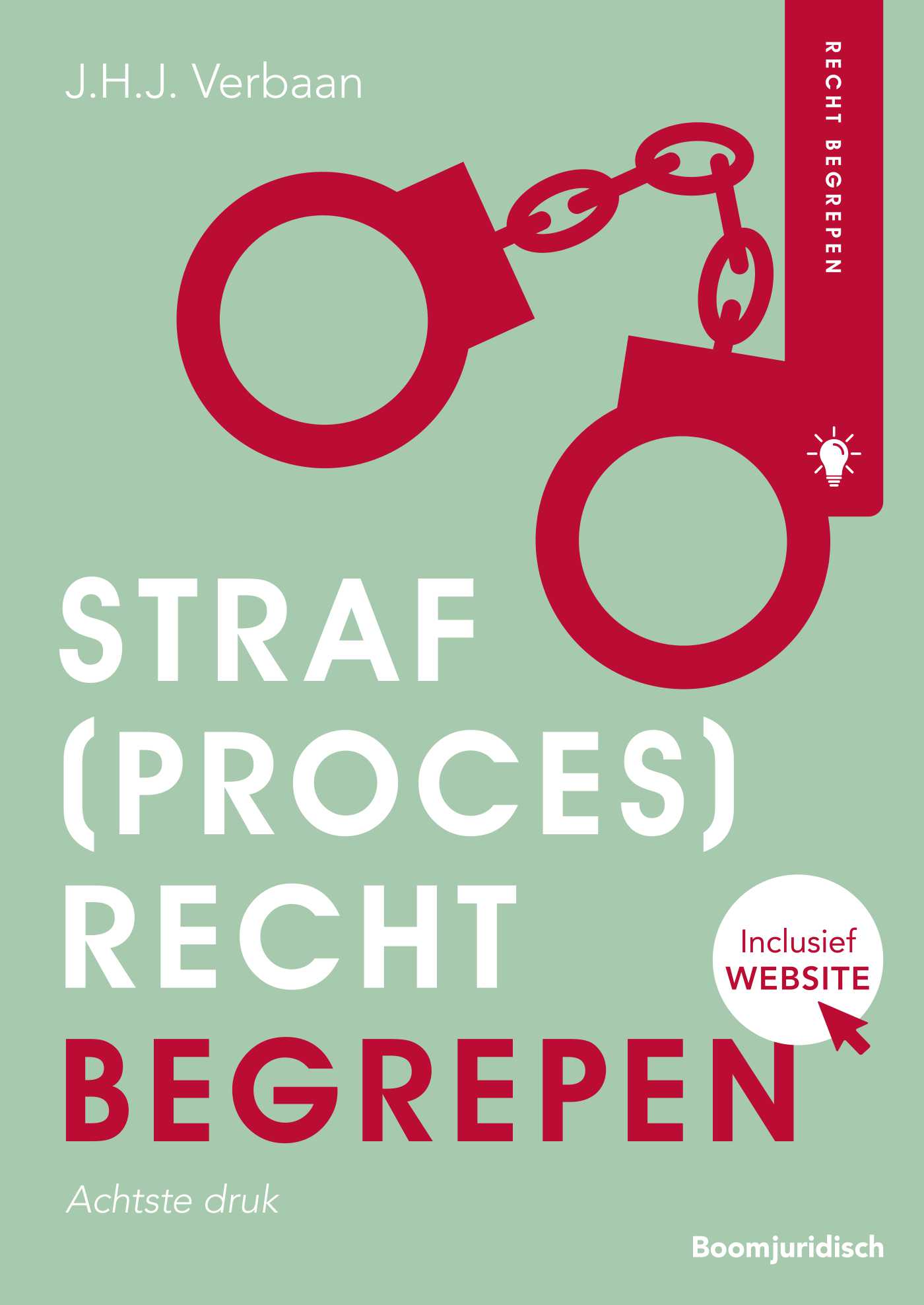 J.H.J. Verbaan Straf(proces)recht Begrepen / Recht Begrepen