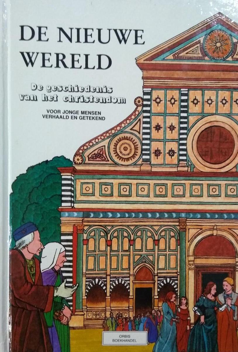 De nieuwe wereld - De geschiedenis van het christendom voor jonge mensen verhaald en getekend #6