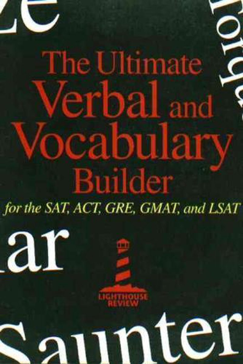 Ultimate Verbal and Vocabulary Builder for SAT, ACT, GRE, GMAT, and LSAT