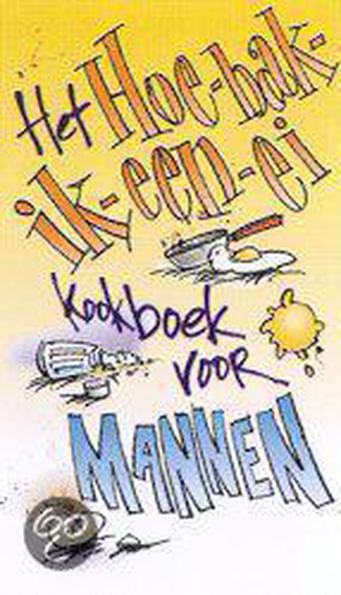boekenbalie_9789026926990_cover Het hoe-bak-ik-een-ei kookboek voor mannen