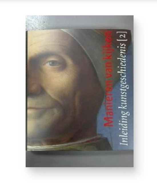 2 Manieren van kijken Inleiding kunstgeschiedenis