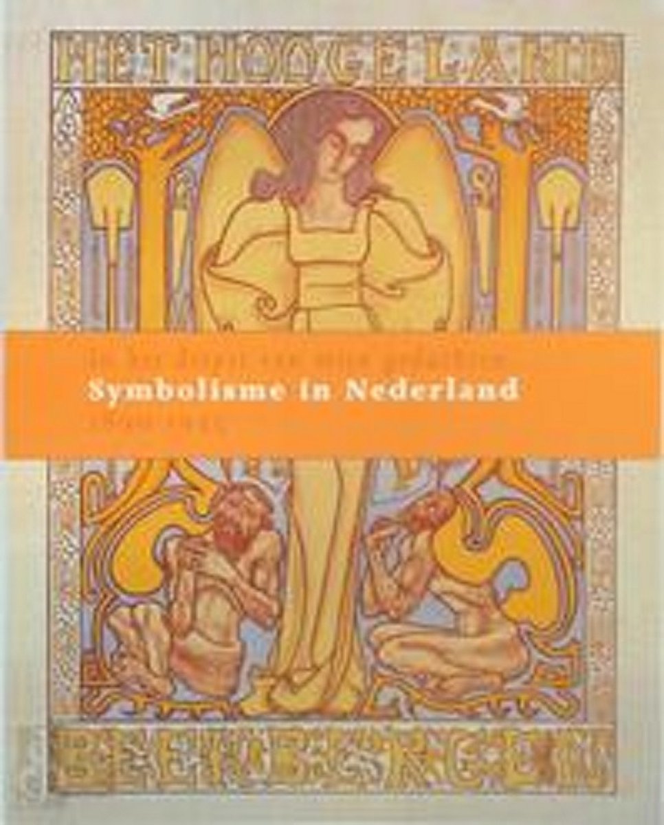 In het diepst van mijn gedachten... : symbolisme in Nederland 1890-1935