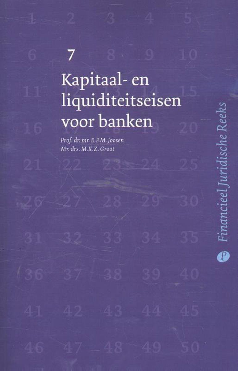 Financieel Juridische Reeks 7 -   Kapitaal- en liquiditeitseisen voor banken