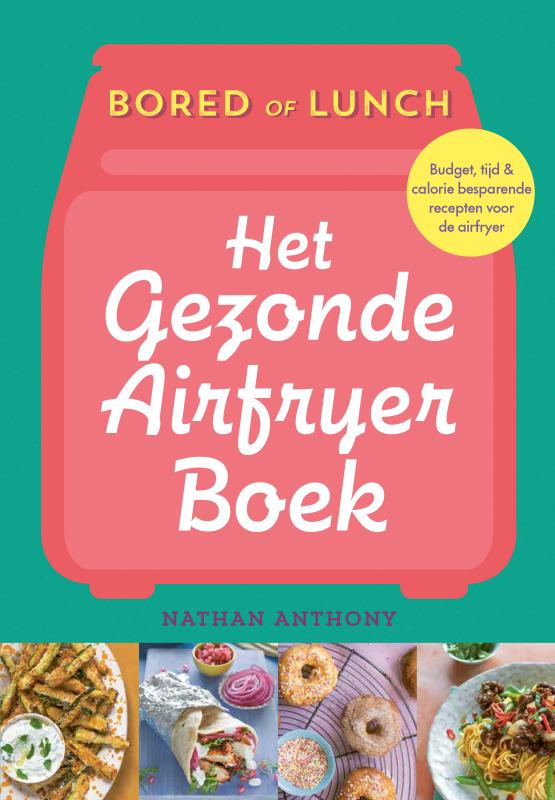 Het gezonde airfryer boek / Bored of lunch