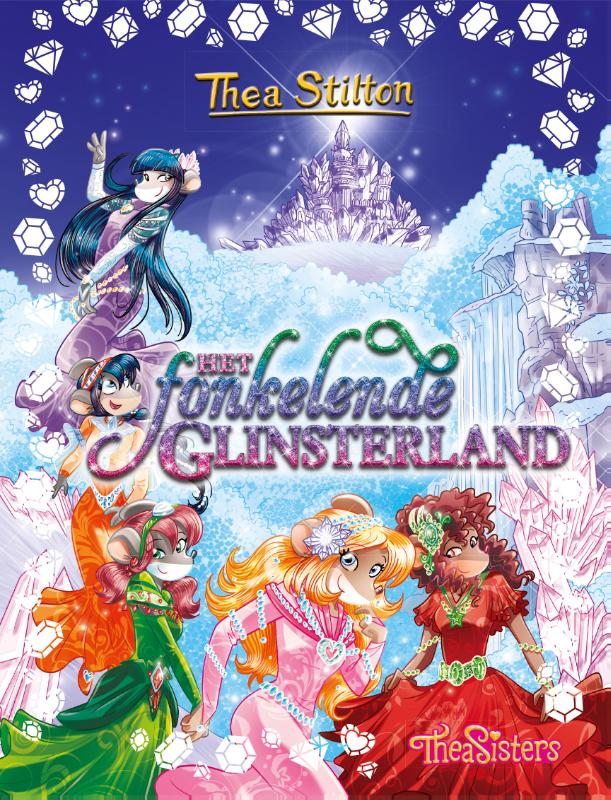 Thea Stilton Het Fonkelende Glinsterland / De Zeven Rozen
