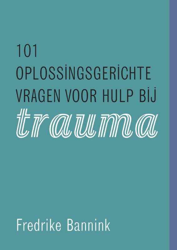 101 oplossingsgerichte vragen voor hulp bij trauma