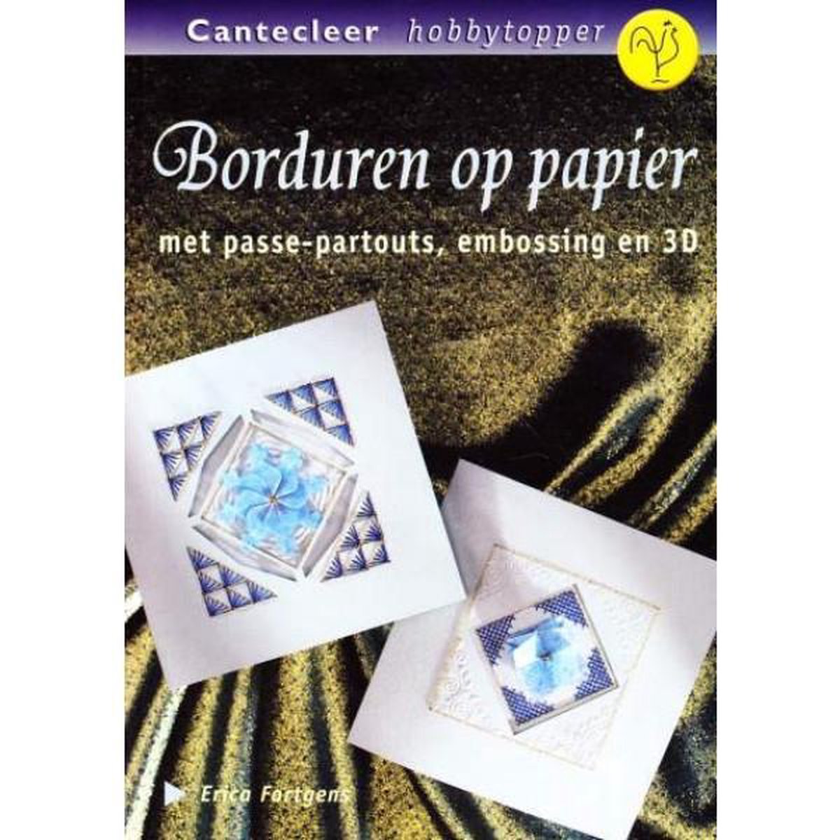 Borduren op papier met passe-partouts, embossing en 3D / Cantecleer hobbytopper