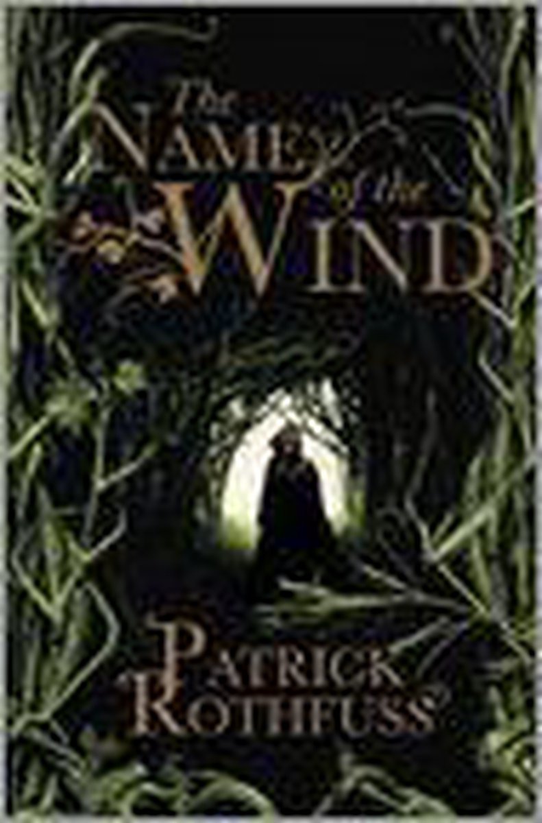 The Name of the Wind: The Kingkiller Chronicle: Book 1, Patrick Rothfuss,