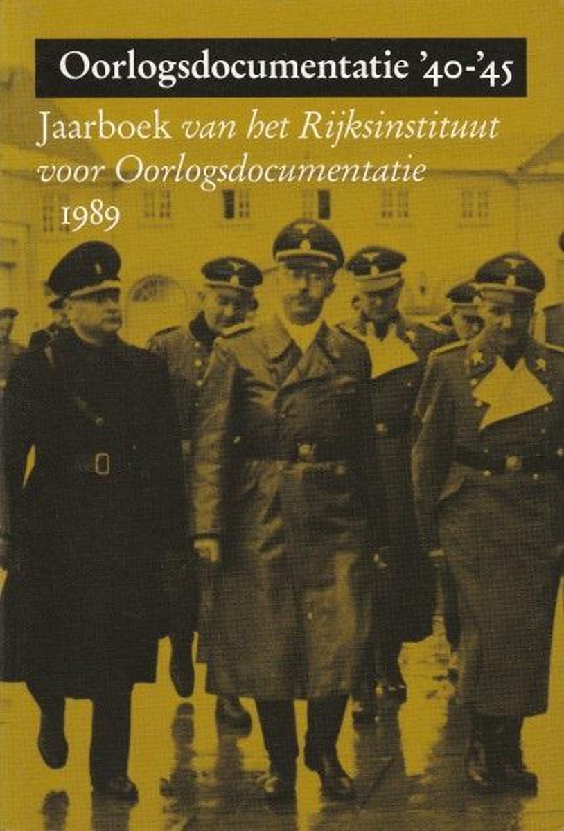 Oorlogsdocumentatie '40-'45 / 1989 / Jaarboek van het Rijksinstituut voor Oorlogsdocumentatie / 1
