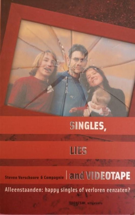 Singles, lies and videotape