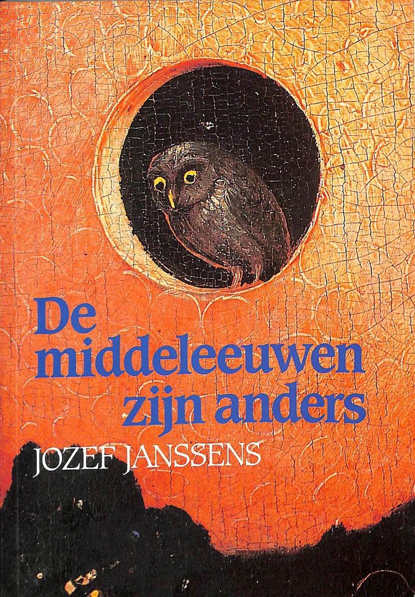 J. Janssens De Middeleeuwen Zijn Anders / Historische Reeks