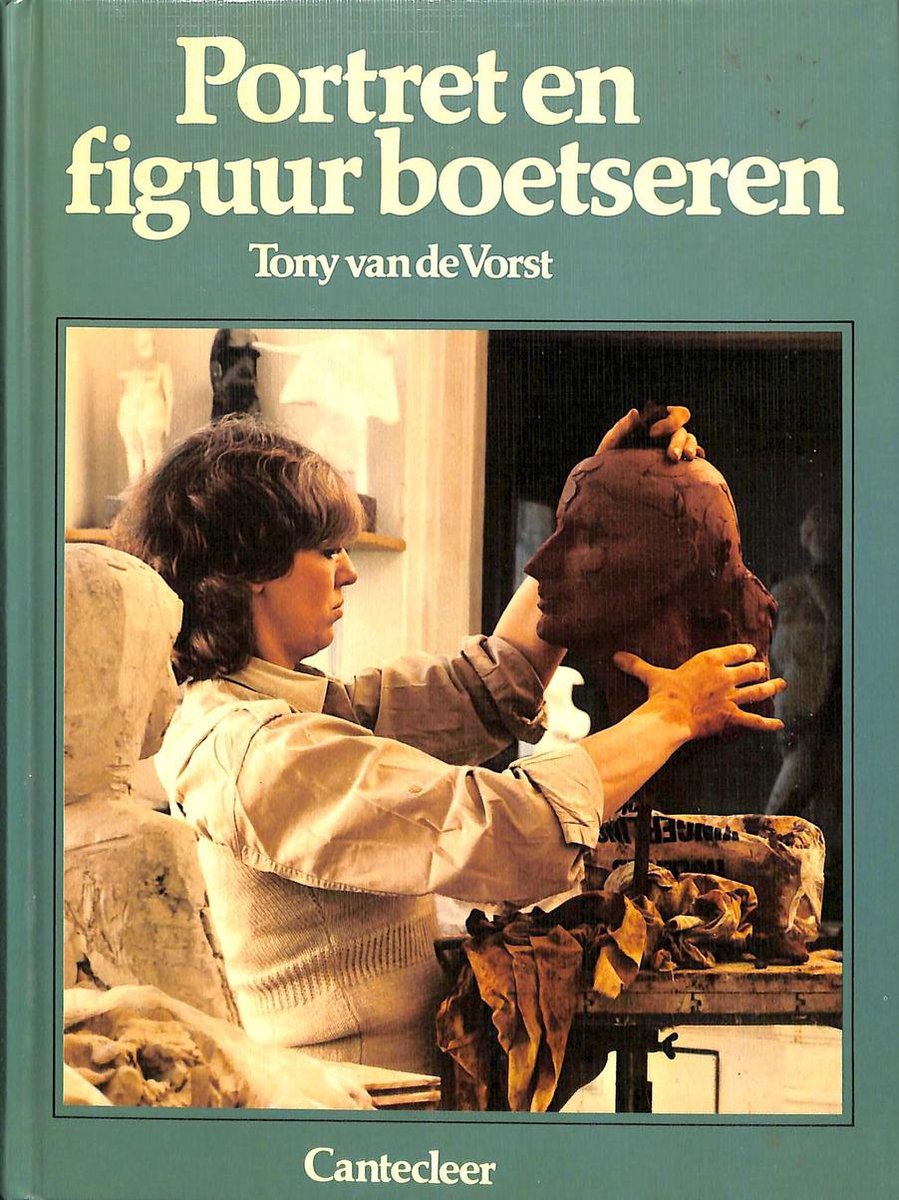 boekenbalie_9789021308562_cover Portret en figuur boetseren / Cantecleer handboeken / dl. 16