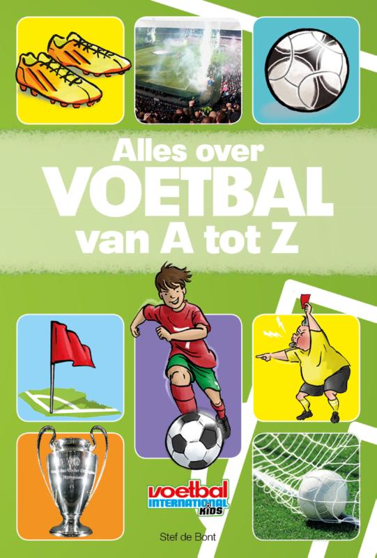 Alles over voetbal van A tot Z / Voetbal International Kids