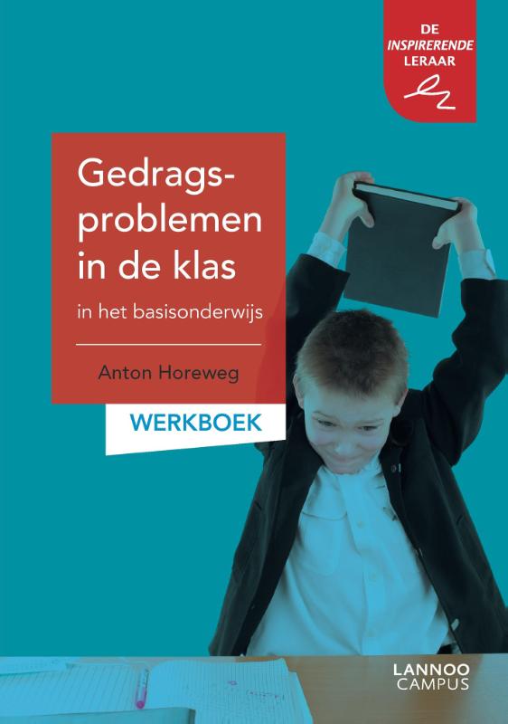 Anton Horeweg Gedragsproblemen In De Klas In Het Basisonderwijs, Werkboek
