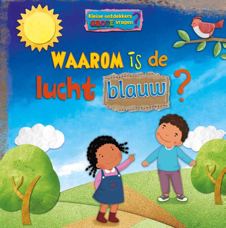 boekenbalie_9789463415729_cover Waarom is de lucht blauw? / Kleine ontdekkers, grote vragen