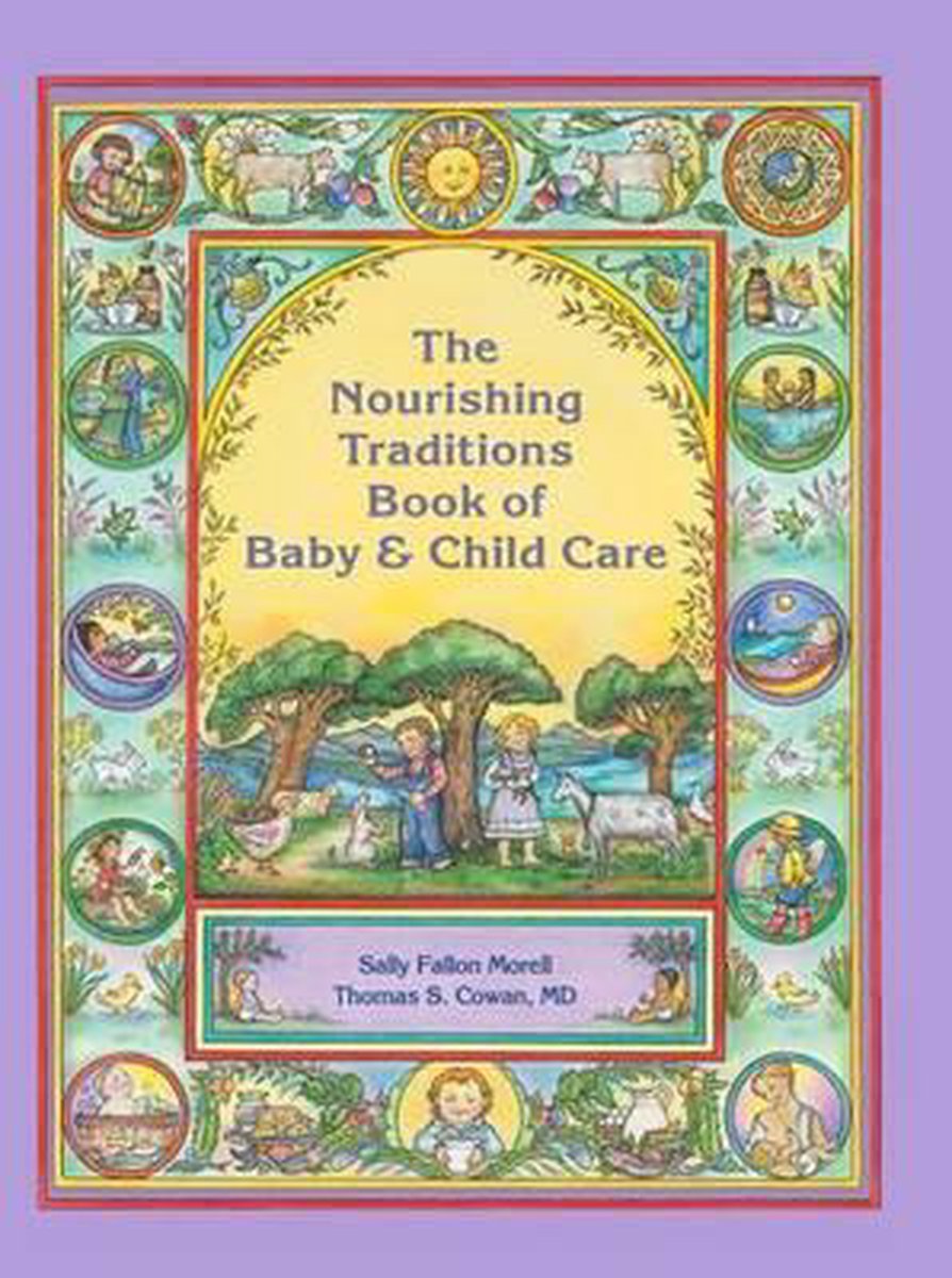 Sally Fallon Morell The Nourishing Traditions Book Of Baby & Child Care