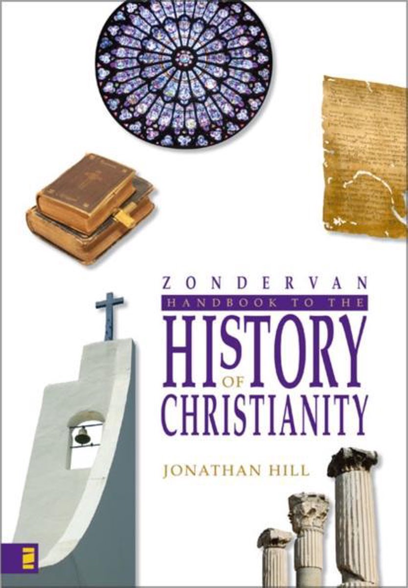 Zondervan Handbook to the History of Christianity