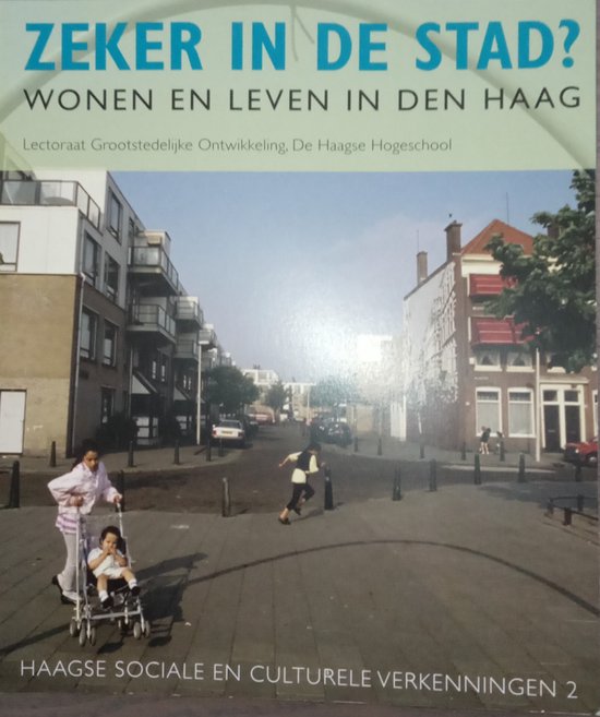Zeker in de stad? / Haagse Sociale Culturele Verkenningen / 2