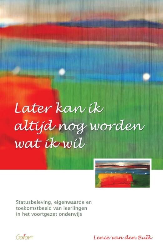 Later kan ik altijd nog worden wat ik wil