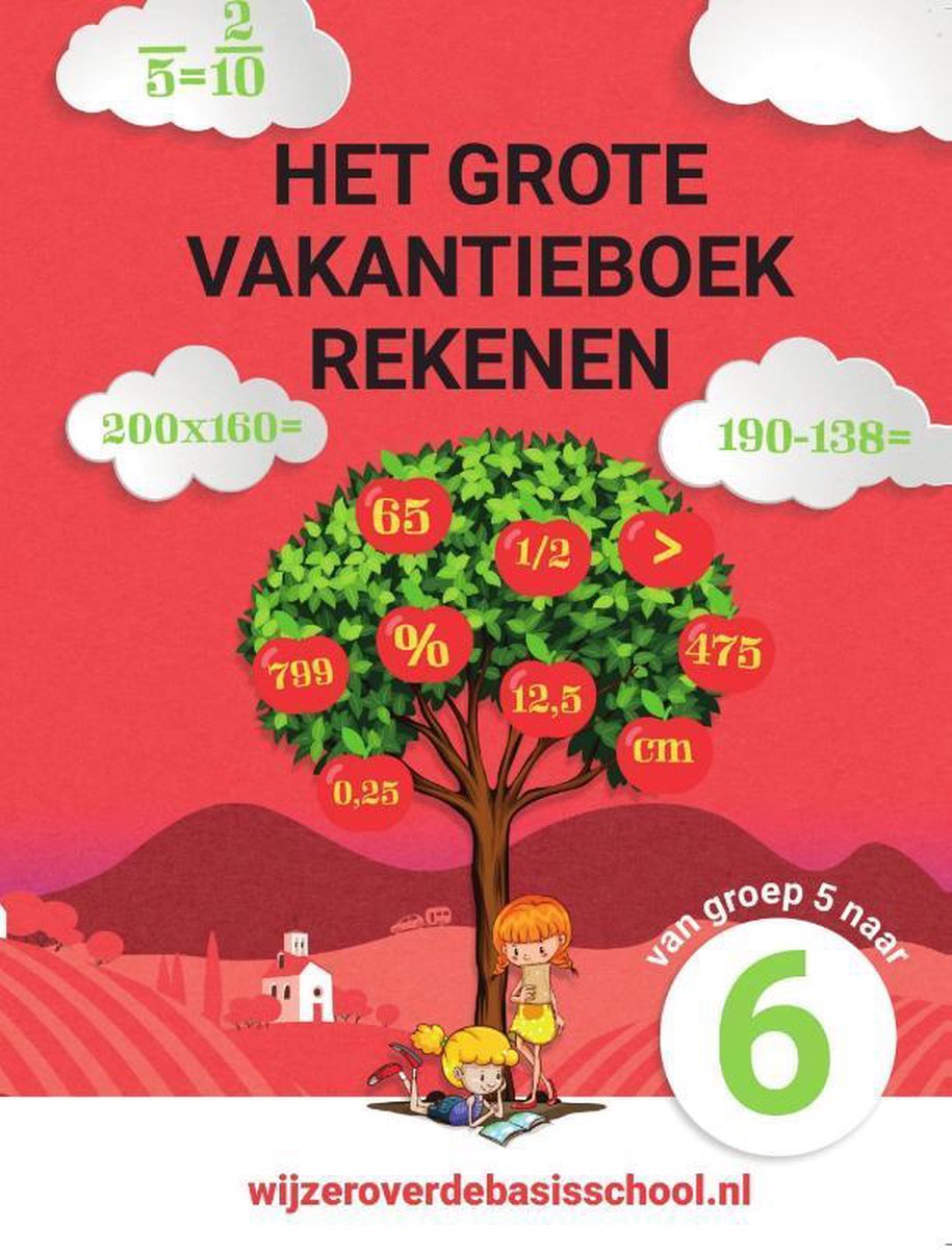 Wijzer over de Basisschool Het Grote Vakantieboek Rekenen - Van Groep 5 Naar Groep 6 / Wijzeroverdebasisschool.nl