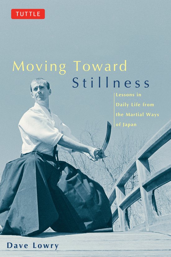 Moving Twds Stillness Martial Ways Japan
