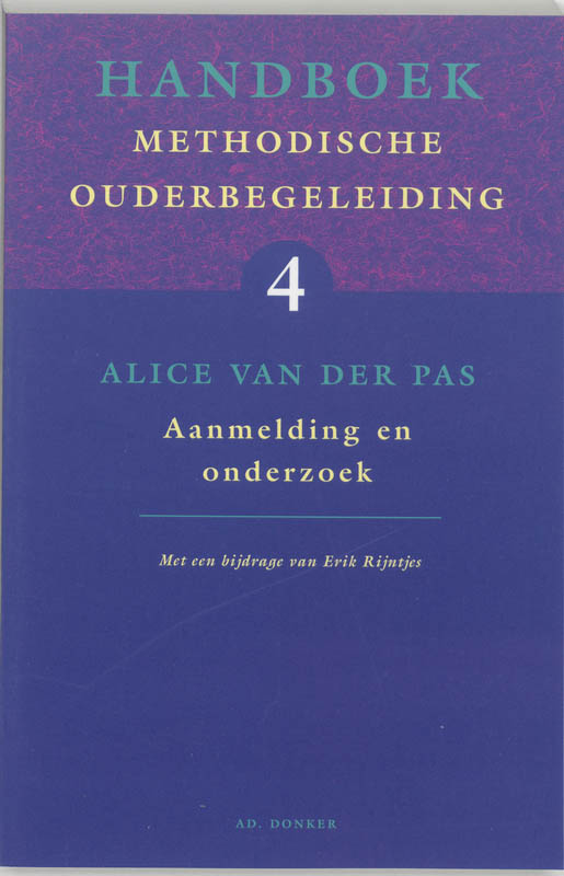 A. van der Pas Handboek Methodische Ouderbegeleiding / 4 Aanmelding En Onderzoek / Handboek Methodische Ouderbegeleiding / 4