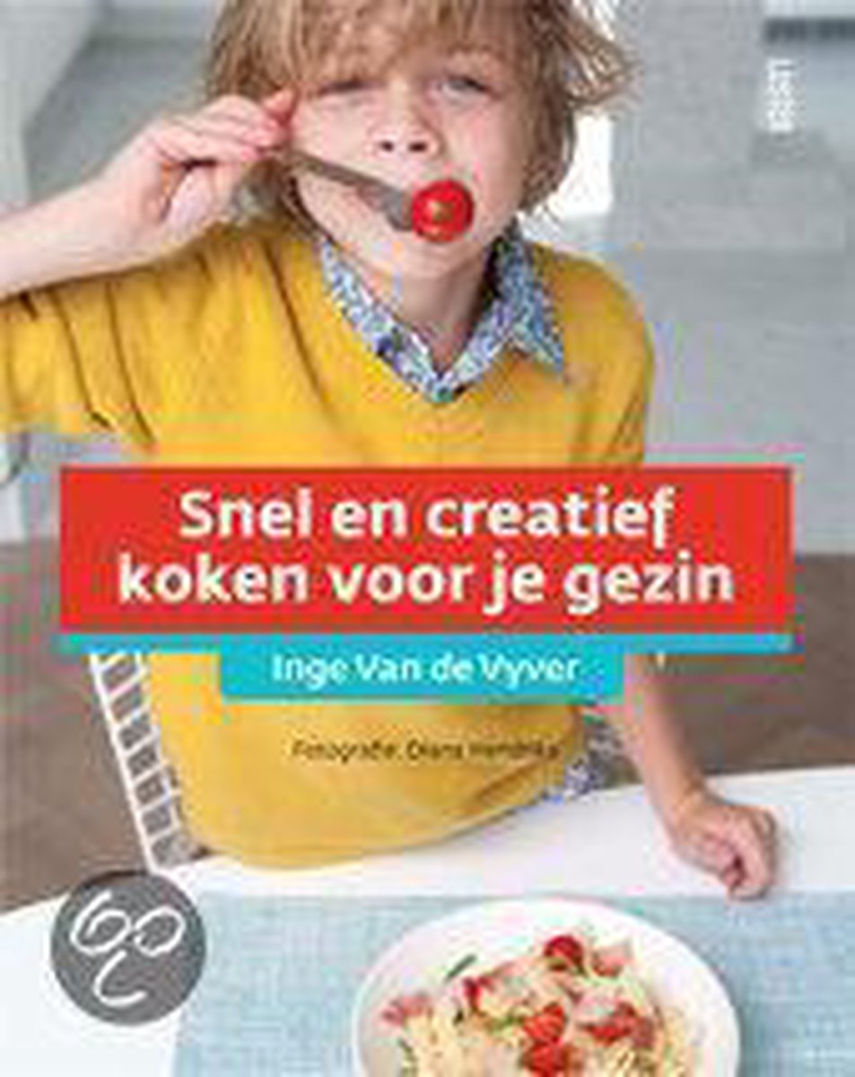 Snel En Creatief Koken Voor Je Gezin