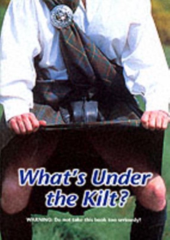 What's Under The Kilt?
