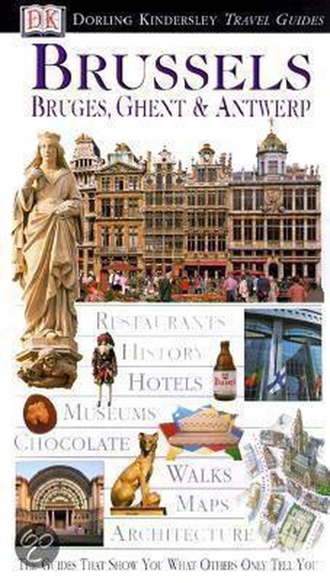 Eyewitness travel guide: brussels, bruges, ghent, antwerp. eyewitness travel guide.