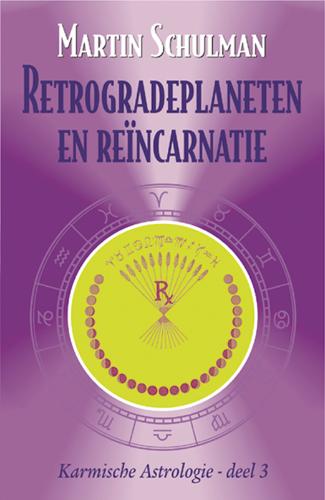 M. Schulman Karmische Astrologie / 3 Retrogradeplaneten En Reincarnatie / Astrologische Evergreens