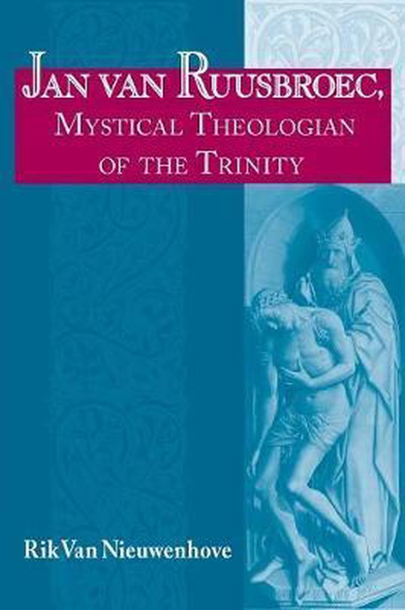 Jan van Ruusbroec, Mystical Theologian of the Trinity