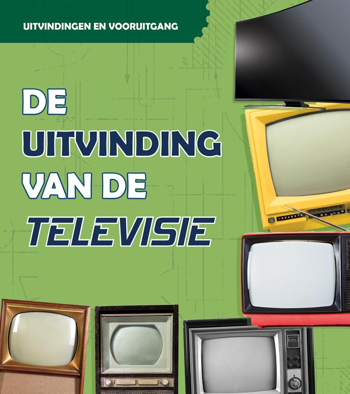 De uitvinding van de televisie / Uitvindingen en vooruitgang