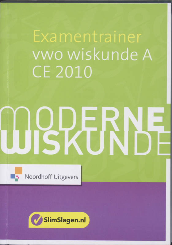 Moderne wiskunde A Examentrainer CE 2010 / VWO
