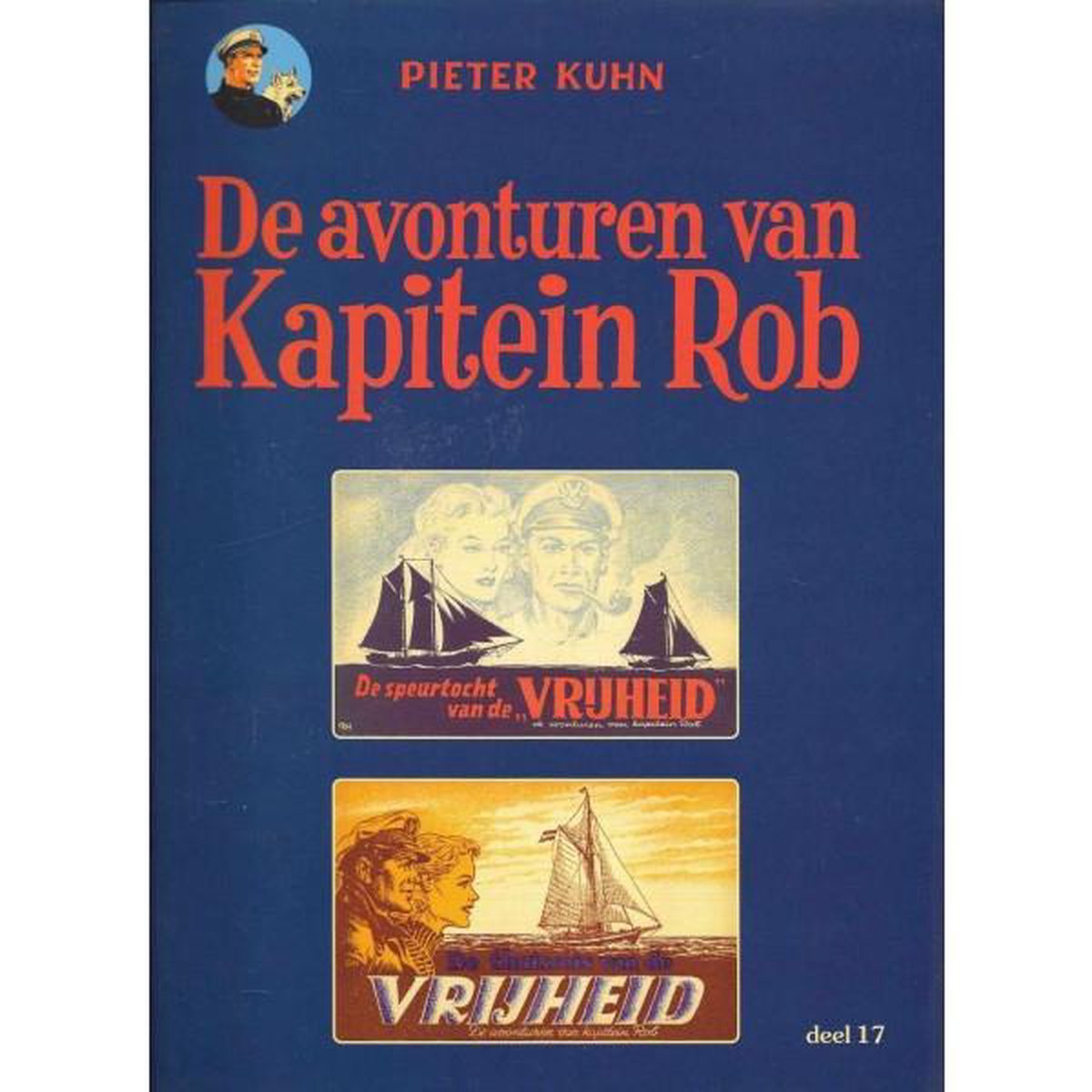 De avonturen van Kapitein Rob - Rijperman uitgave 17: De speurtocht van de Vrijheid/ De thuisreis van de Vrijheid / De avonturen van Kapitein Rob - Rijperman uitgave / 17