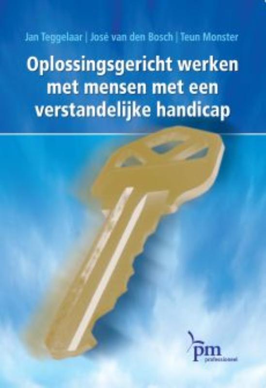 J.J.N. Teggelaar Oplossingsgericht Werken Met Mensen Met Een Verstandelijke Handicap / Pm-reeks