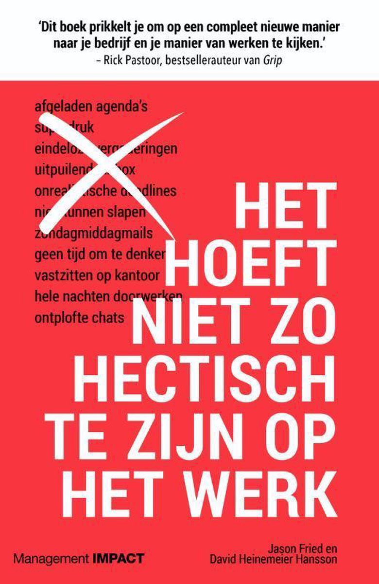 Jason Fried Het Hoeft Niet Zo Hectisch Te Zijn Op Het Werk
