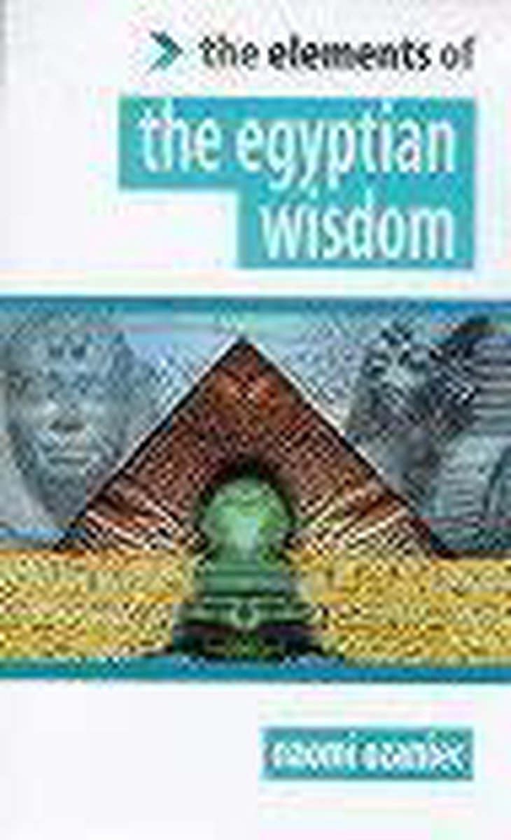 The Elements of the Egyptian Wisdom