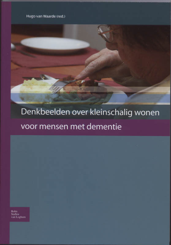 Denkbeelden over kleinschalig wonen voor mensen met dementie