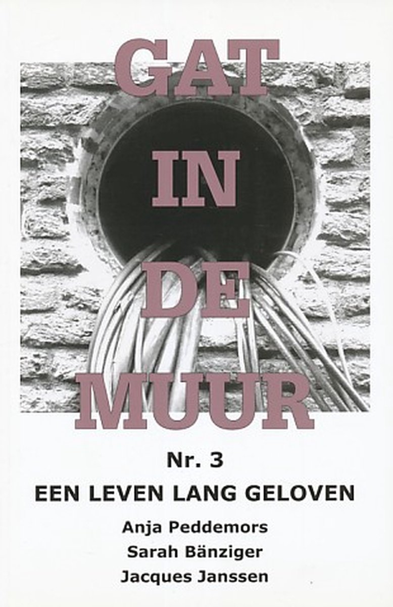 Een leven lang geloven / Gat in de muur / 3