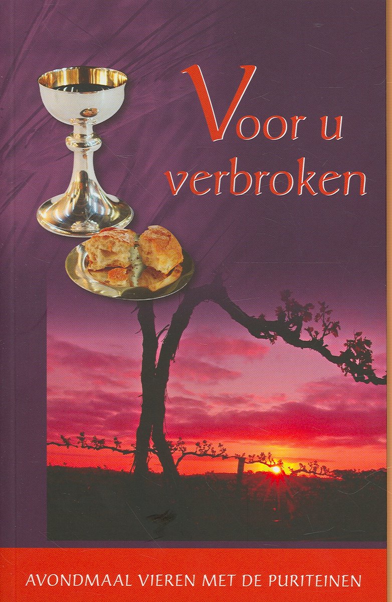 boekenbalie_9789076107059_cover Voor u verbroken / Avondmaal vieren met de puriteinen / 1