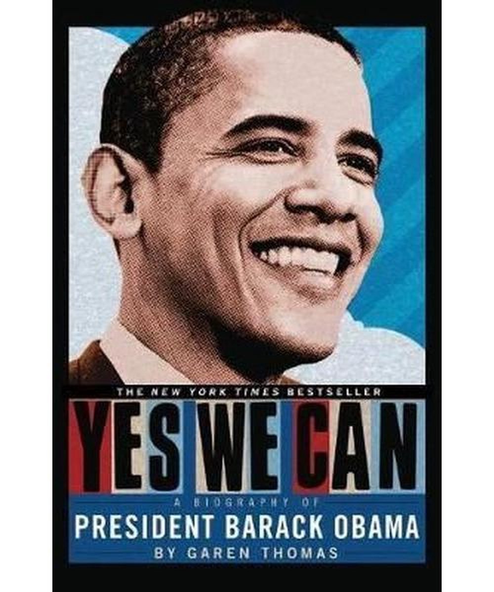 Yes We Can: A Biography of President Barack Obama